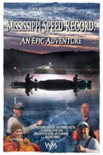 Watch Mississippi Speed Record: An Epic Adventure Goojara