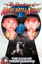 Watch The Adventures of Mary-Kate & Ashley: The Case of Thorn Mansion Goojara