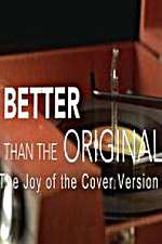 Watch Better Than the Original The Joy of the Cover Version Goojara