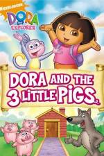 Watch Dora And The Three Little Pigs Goojara