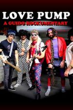 Watch LovePump: A Guido Rockumentary Goojara