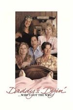 Watch Daddy\'s Dyin\'... Who\'s Got the Will? Goojara