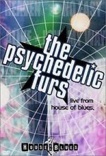 Watch The Psychedelic Furs: Live from the House of Blues Goojara