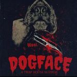 Watch Dogface: A TrapHouse Horror Goojara