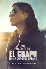 Watch Married to El Chapo: Emma Coronel Speaks Goojara