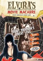 Watch Elvira\'s Movie Macabre: Count Dracula\'s Great Love Goojara