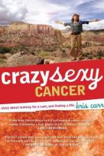 Watch Crazy Sexy Cancer Goojara