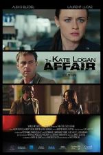 Watch The Kate Logan Affair Goojara