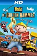 Watch Bob the Builder: The Legend of the Golden Hammer Goojara