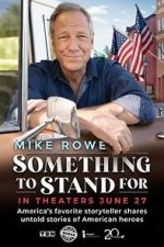 Watch Something to Stand for with Mike Rowe Goojara