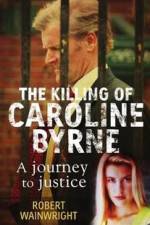Watch A Model Daughter The Killing of Caroline Byrne Goojara