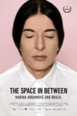 Watch Marina Abramovic In Brazil: The Space In Between Goojara