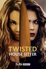 Watch Twisted House Sitter Goojara