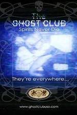 Watch The Ghost Club: Spirits Never Die Goojara