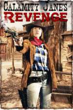 Watch Calamity Janes Revenge Goojara