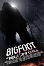 Watch Bigfoot at Holler Creek Canyon Goojara