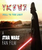 Watch Vader: Pull to the Light (Short 2024) Goojara