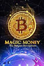 Watch Magic Money: The Bitcoin Revolution Goojara