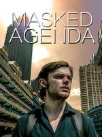 Watch Masked Agenda (Short 2020) Goojara