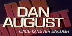 Watch Dan August: Once Is Never Enough Goojara