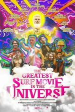 Watch The Greatest Surf Movie in the Universe Goojara