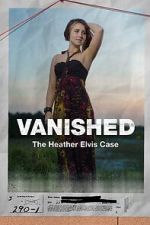 Watch Vanished: The Heather Elvis Case Goojara