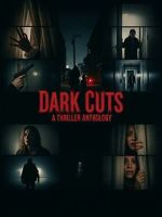Watch Dark Cuts: A Thriller Anthology Goojara