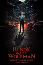Watch Bundy & The Wolf Man: Closer Than We Think Goojara