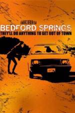 Watch Bedford Springs Goojara