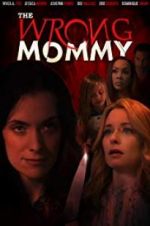 Watch The Wrong Mommy Goojara