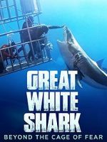 Watch Great White Shark: Beyond the Cage of Fear Goojara