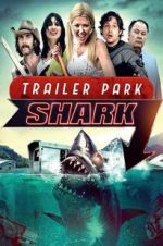 Watch Trailer Park Shark Goojara