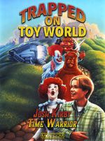 Watch Josh Kirby: Time Warrior! Chap. 3: Trapped on Toyworld Goojara