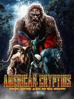 Watch American Cryptids: Bigfoot, Goatman, Aliens and Real Monsters Goojara