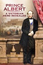 Watch Prince Albert: A Victorian Hero Revealed Goojara
