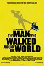 Watch The Man Who Walked Around the World Goojara