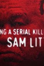 Watch Catching a Serial Killer: Sam Little Goojara