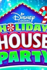 Watch Disney Channel Holiday House Party Goojara