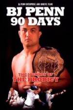 Watch BJ Penn 90 Days - The Journey of the Prodigy Goojara