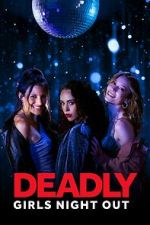 Watch Deadly Girls Night Out Goojara