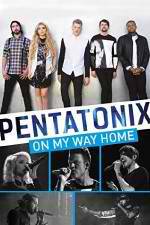 Watch Pentatonix: On My Way Home Goojara