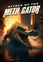 Watch Attack of the Meth Gator Goojara