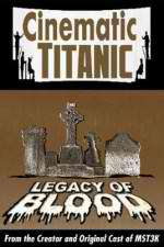 Watch Cinematic Titanic: Legacy of Blood Goojara