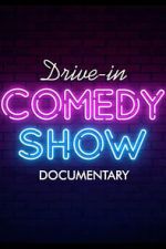 Watch Drive-In Comedy Show: Documentary Goojara
