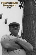 Watch Fred Dibnah, Steeplejack Goojara