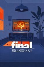 Watch Final Broadcast Goojara