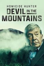 Watch Homicide Hunter: Devil in the Mountains (TV Special 2022) Goojara