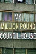 Watch My Million Pound Council House Goojara