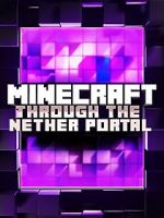 Watch Minecraft: Through the Nether Portal Goojara
