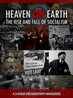 Watch Heaven on Earth: The Rise and Fall of Socialism Goojara